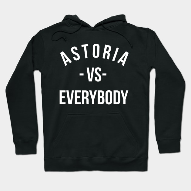 Astoria vs Everybody Hoodie by kenrock